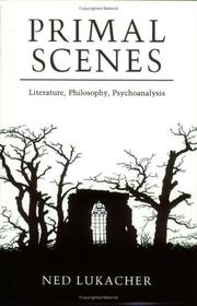 Cover of: Primal Scenes: Literature, Philosophy, Psychoanalysis
