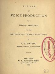 Cover of: The art of voice-production with special reference to the methods of correct breathing