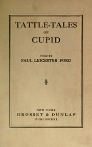 Cover of: Tattle-tales of Cupid by Paul Leicester Ford