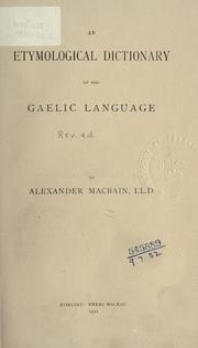 Cover of: An etymological dictionary of the Gaelic language. by Alexander Macbain