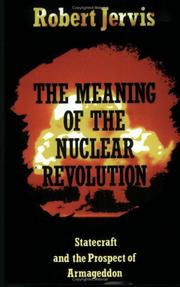 Cover of: The meaning of the nuclear revolution by Robert Jervis