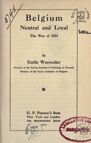 Cover of: Belgium neutral and loyal by Émile Waxweiler