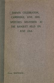 Cover of: Darwin celebration, Cambridge, June, 1909.: Speeches delivered at the banquet held on June 23rd.