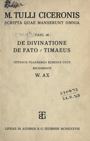 Cover of: De divinatione, de fato, Timaeus Scripta quae manserunt omnia. by Cicero