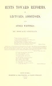 Cover of: Hints toward reforms, in lectures, addresses, and other writings by Greeley, Horace