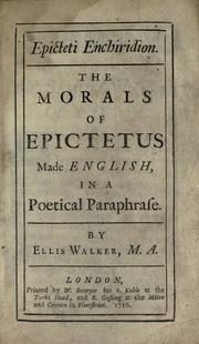 Cover of: Epicteti Enchiridion.: The morals of Epictetus made English, in a poetical paraphrase.