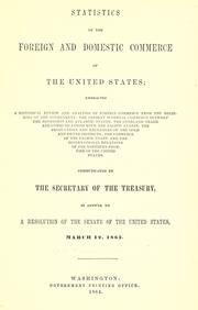 Cover of: Statistics of the foreign and domestic commerce of the United States: embracing a historical review and analysis of foreign commerce from the beginning of the government ...