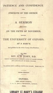 Cover of: Patience and confidence the strength of the church: a sermon preached on the fifth of November, before the University of Oxford, at S. Mary's and published at the wish of many of its members