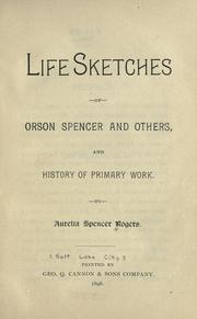 Life sketches of Orson Spencer and others by Aurelia Spencer Rogers