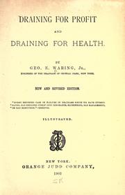 Cover of: Draining for profit and draining for health. by George E. Waring Jr., George E. Waring Jr.