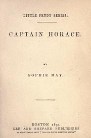 Cover of: Captain Horace. by Sophie May