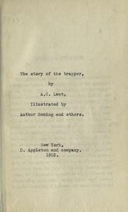 Cover of: The story of the trapper by Agnes C. Laut, Agnes C. Laut