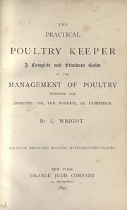 Cover of: The practical poultry keeper: a complete and standard guide to the management of poultry by Lewis Wright