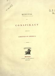 Cover of: Minutes of a conspiracy against the liberties of America.