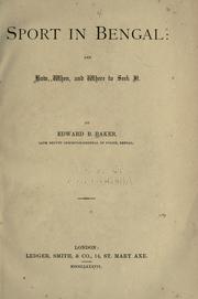Cover of: Sport in Bengal: and how, when, and where to seek it. by Edward B. Baker