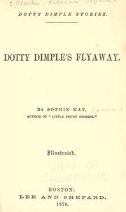 Cover of: Dotty Dimple's Flyaway by Sophie May
