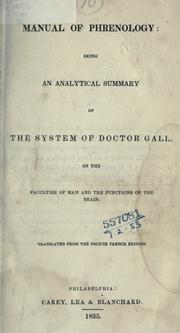 Cover of: Manual of phrenology: being an analytical summary of the system of Doctor Gall, on the faculties of man and the functions of the brain : translated from the 4th French ed.