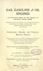 Cover of: Gas, gasoline and oil-engines: an up-to-date book on the subject of explosive motor power ...