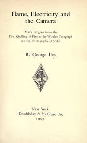 Cover of: Flame, electricity and the camera by Iles, George