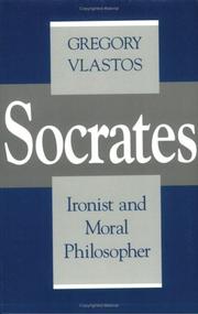 Cover of: Socrates, ironist and moral philosopher by Gregory Vlastos