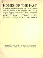 Cover of: Homes of the past: a sketch of domestic buildings and life in England from the Norman to the Georgian age, with a proposal for preserving certain typical houses, each to be furnished as an example of its own time...