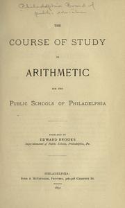 The course of study in arithmetic for the public schools of Philadelphia by Brooks, Edward