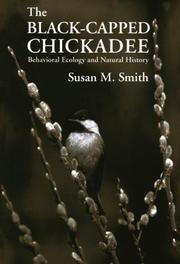 Cover of: The Black-capped chickadee: behavioral ecology and natural history