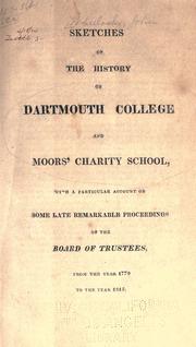 Cover of: Sketches of the history of Dartmouth College: and Moors' Charity School, with a particular account of some late remarkable proceedings of the Board of Trustees, from the year 1770 to the year 1815.