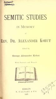 Cover of: Semitic studies in memory of Rev. Dr. Alexander Kohut.