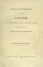 Cover of: Clinical illustrations of various forms of cancer: and of other diseases likely to be mistaken for them, with especial reference to their surgical treatment.