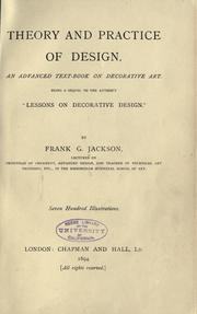 Cover of: Theory and practice of design, and advanced text-book on decorative art. by Frank G. Jackson