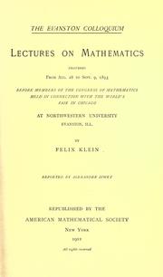 Cover of: Lectures on mathematics delivered from Aug. 28 to Sept. 9, 1893, before members of the Congress of Mathematics held in connection with the World's Fair in Chicago, at Northwestern University.