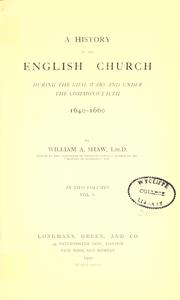 Cover of: A history of the English church during the Civil Wars and under the Commonwealth, 1640-1660 by William Arthur Shaw