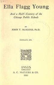 Cover of: Ella Flagg Young and a half-century of the Chicago public schools by McManis, John T., McManis, John T.