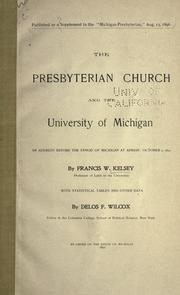 Cover of: The Presbyterian church and the University of Michigan: an address before the Synod of Michigan at Adrian, October 9, 1895