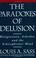 Cover of: The Paradoxes of Delusion