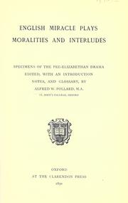 Cover of: English miracle plays, moralities, and interludes by Alfred William Pollard, A. W. Pollard, A.W. Pollard, A W. Pollard, Alfred William Pollard