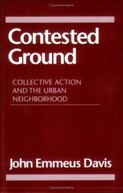 Cover of: Contested ground: collective action and the urban neighborhood