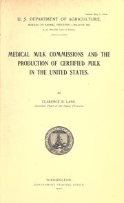 Medical milk commissions and the production of certified milk in the United States by Lane, Clarence Bronson