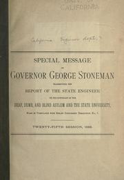 Cover of: Special message of Governor George Stoneman: transmitting the report of the State Engineer on the sewerage of the Deaf, Dumb and Blind Asylum and the State University : made in compliance with Senate concurrent resolution no. 7, twenty-fifty session, 1883.
