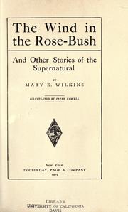 Cover of: The wind in the rose-bush and other stories of the supernatural by Mary Eleanor Wilkins Freeman