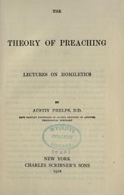 The theory of preaching by Phelps, Austin