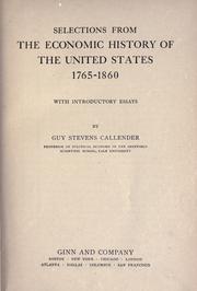 Cover of: Selections from the economic history of the United States, 1765-1860. by Guy Stevens Callender, Guy Stevens Callender