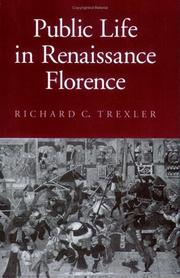 Cover of: Public life in Renaissance Florence by Richard C. Trexler, Richard C. Trexler