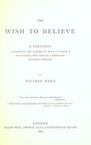 Cover of: The wish to believe by Wilfrid Philip Ward, Wilfrid Philip Ward