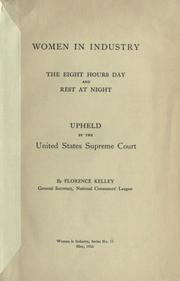 Cover of: Women in industry: the eight hours day and rest at night upheld by the United States Supreme Court