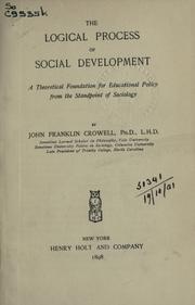 Cover of: Logical process of social development: a theoretical foundation for education policy from the standpoint of sociology.