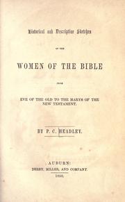 Cover of: Historical and descriptive sketches of the women of the Bible by Headley, P. C.