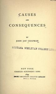 Cover of: Causes and consequences by Chapman, John Jay