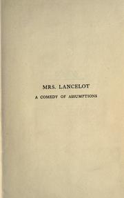 Cover of: Mrs. Lancelot, a comedy of assumptions.